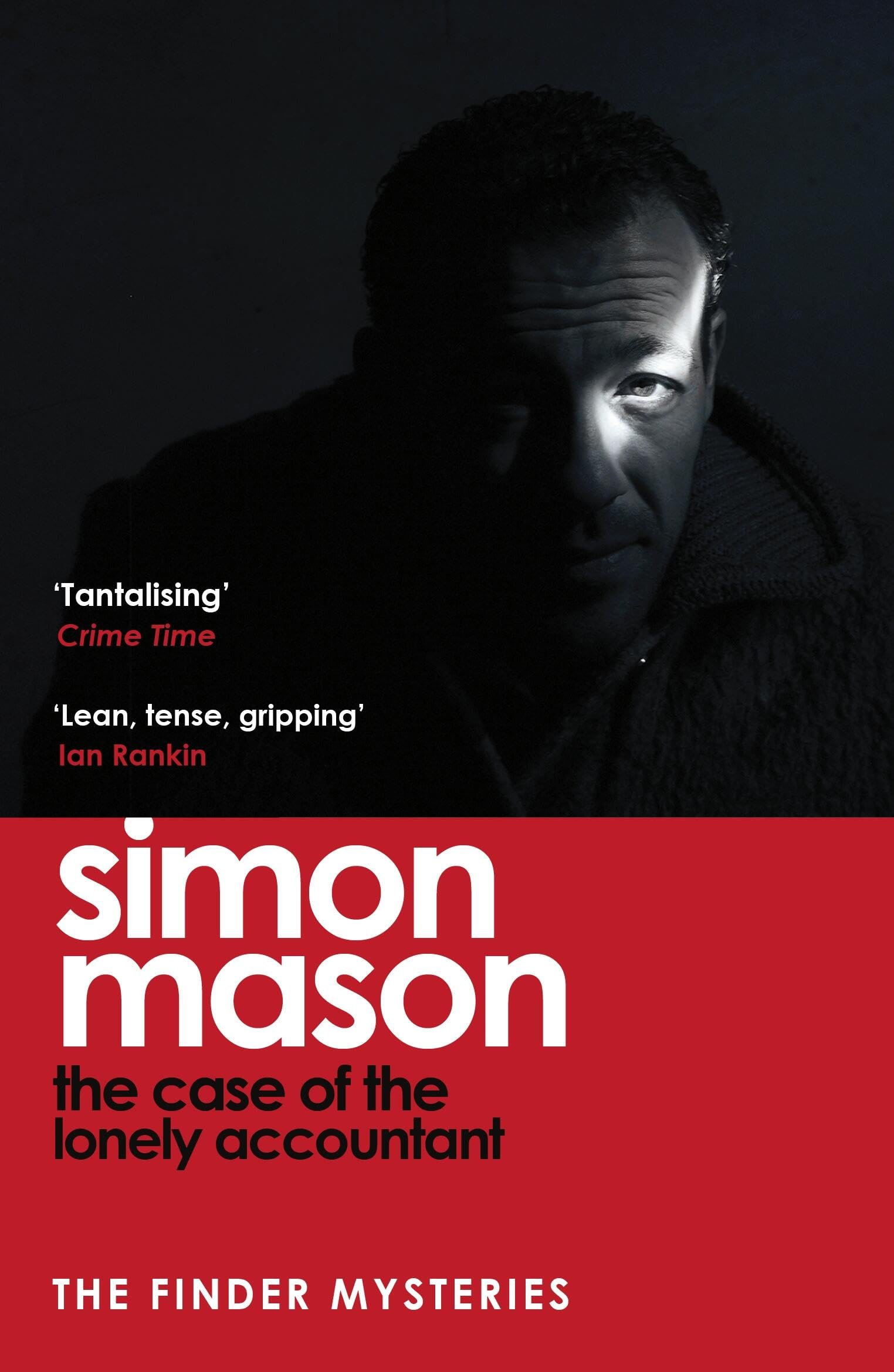 The Case Of The Lonely Accountant: The Second Installment Of The SharplyPlotted And Tense Finder Mysteries