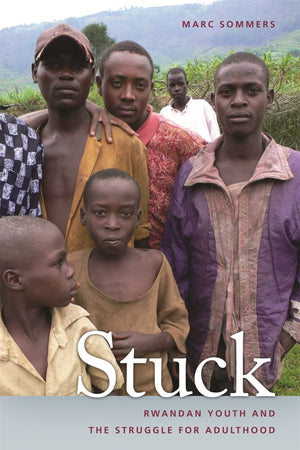 Stuck: Rwandan Youth And The Struggle For Adulthood (Studies In Security And International Affairs Ser.),New