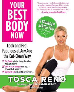 Your Best Body Now: Look And Feel Fabulous At Any Age The Eatclean Way