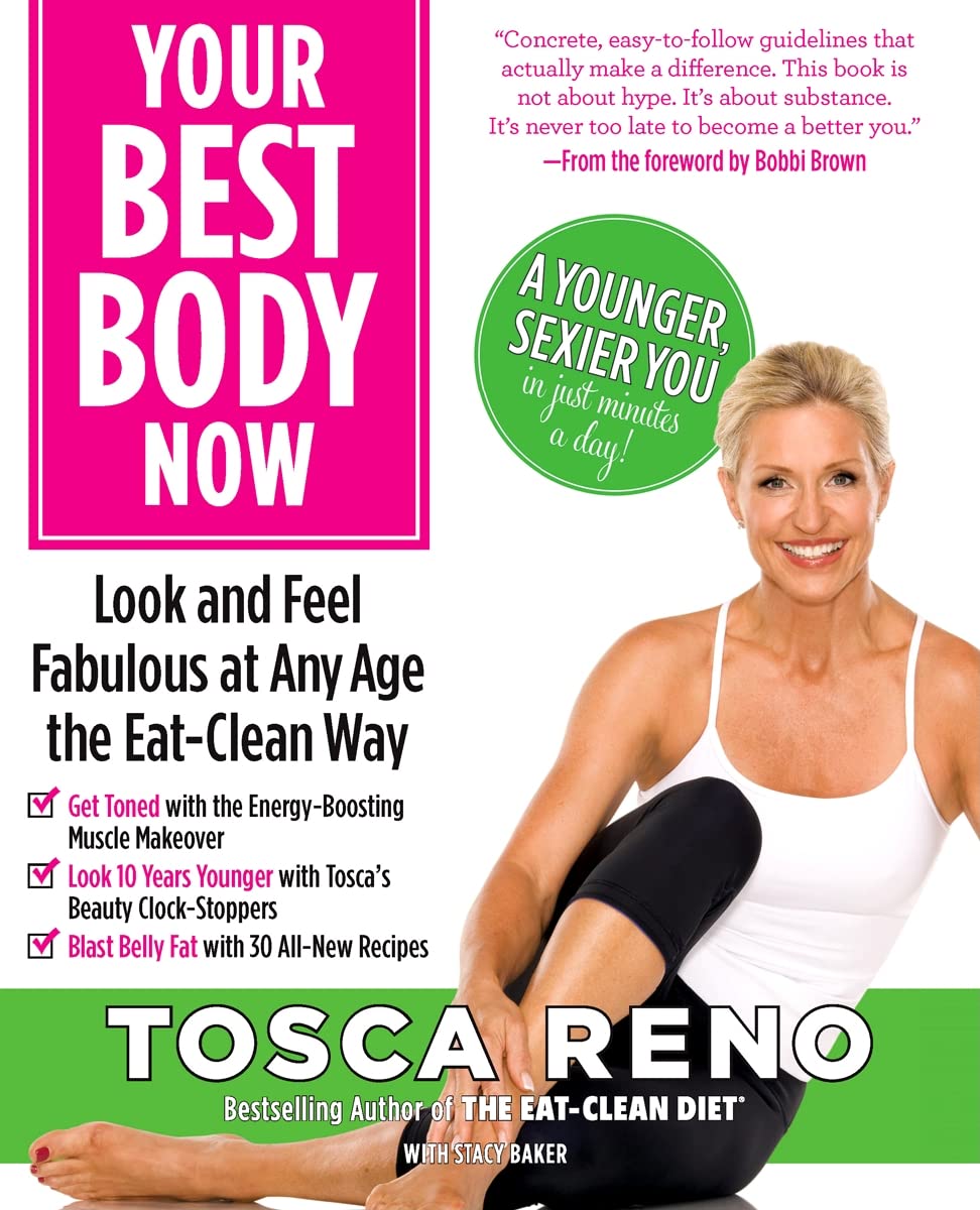 Your Best Body Now: Look And Feel Fabulous At Any Age The Eatclean Way