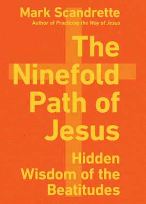 The Ninefold Path of Jesus: Hidden Wisdom of the Beatitudes,Used