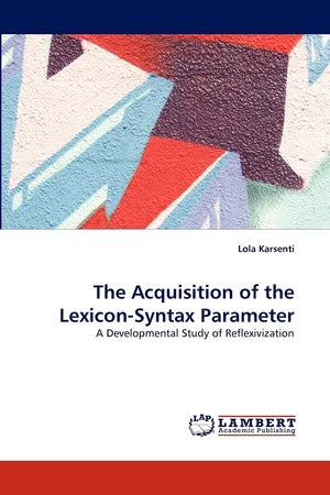 The Acquisition of the LexiconSyntax Parameter: A Developmental Study of Reflexivization,Used