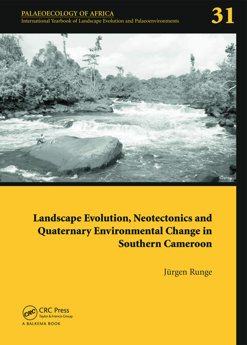 Landscape Evolution, Neotectonics and Quaternary Environmental Change in Southern Cameroon: Palaeoecology of Africa Vol. 31, An ,Used