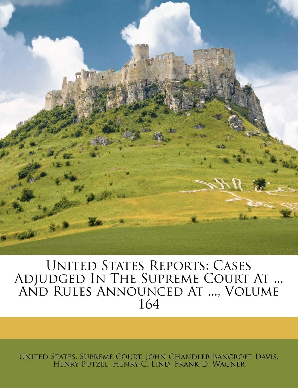 United States Reports: Cases Adjudged In The Supreme Court At ... And Rules Announced At ..., Volume 164,Used