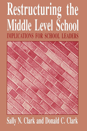 Restructuring the Middle Level School: Implications for School Leaders (Suny Series, Midd (Suny Series, Middle Schools and Early,Used