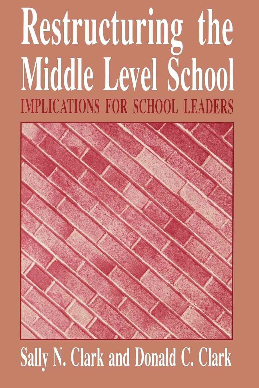 Restructuring the Middle Level School: Implications for School Leaders (Suny Series, Midd (Suny Series, Middle Schools and Early,Used