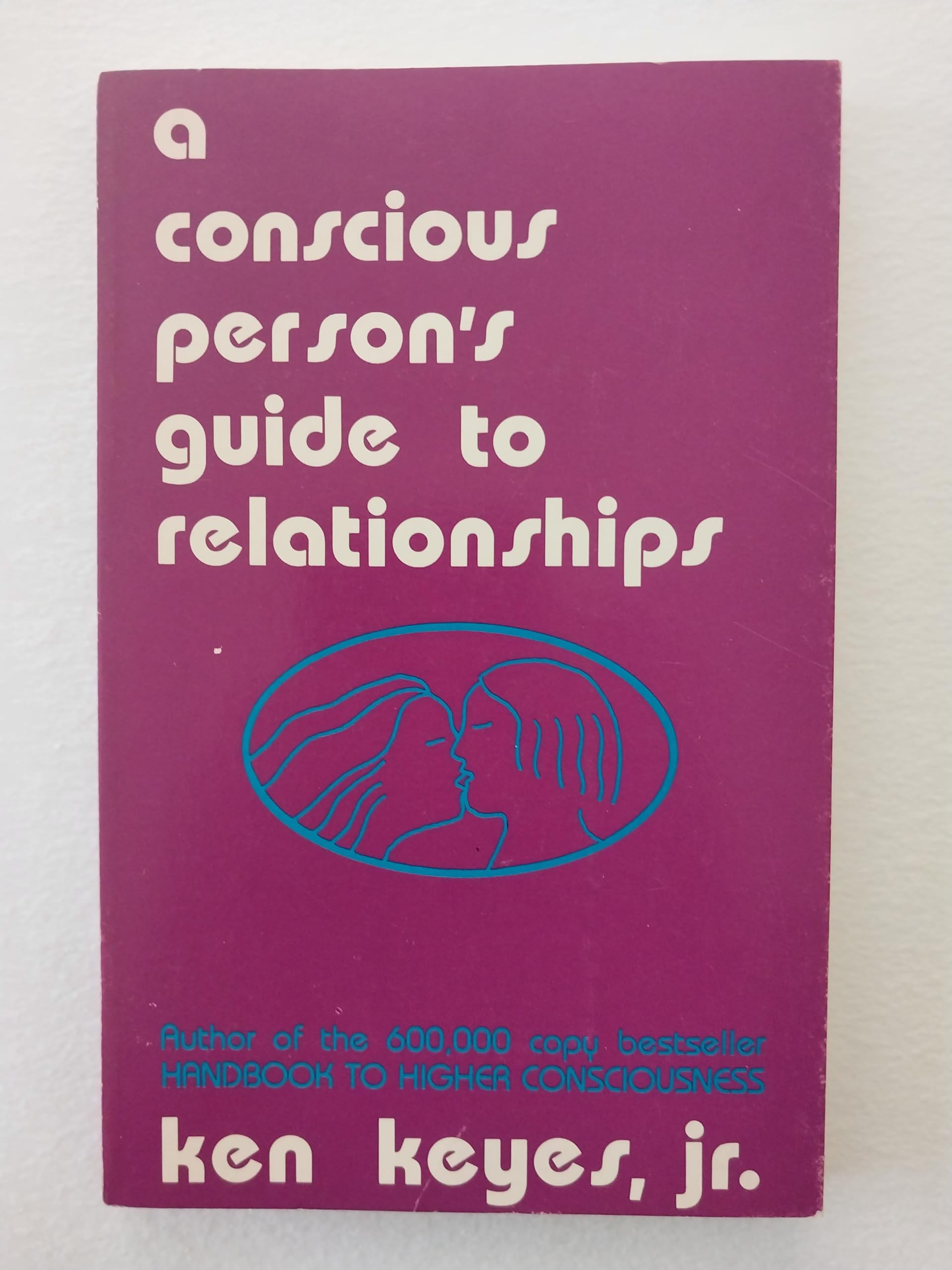 A Conscious Person'S Guide To Relationships