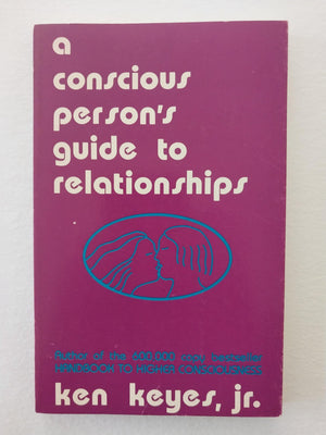 A Conscious Person'S Guide To Relationships