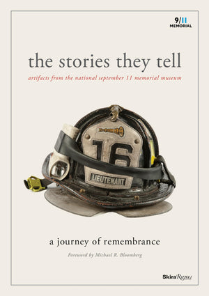 The Stories They Tell: Artifacts from the National September 11 Memorial Museum,Used