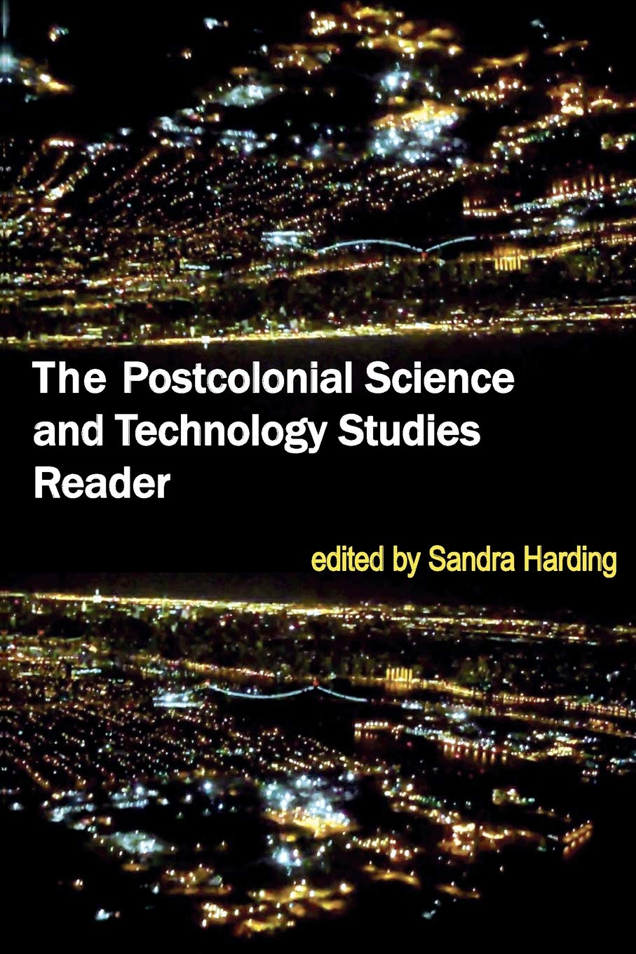 The Postcolonial Science and Technology Studies Reader,Used