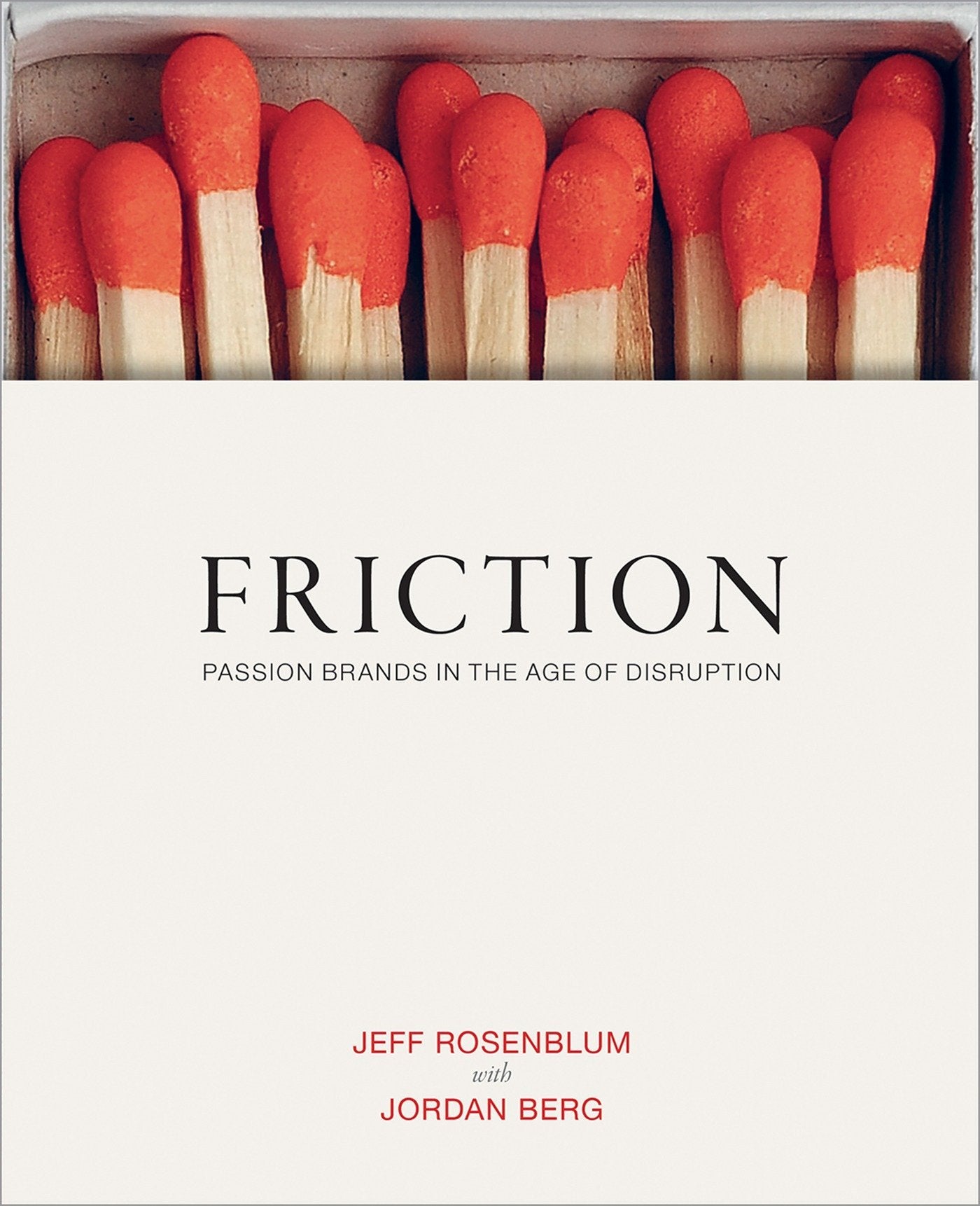 Friction: Passion Brands in the Age of Disruption,Used