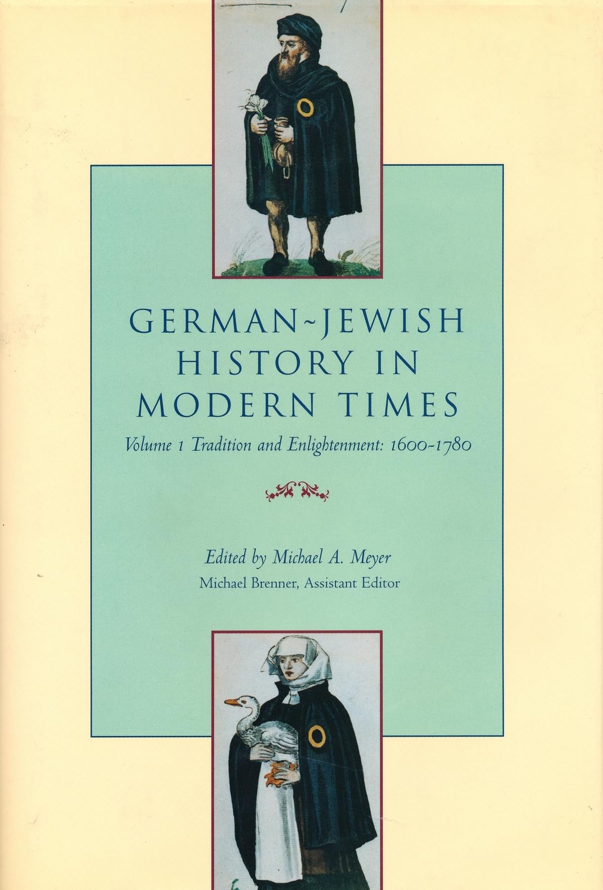 GermanJewish History in Modern Times, volume 1: Tradition and Enlightenment, 16001780,Used