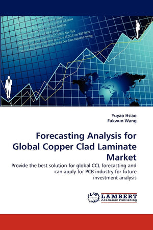 Forecasting Analysis for Global Copper Clad Laminate Market: Provide the best solution for global CCL forecasting and can apply ,Used