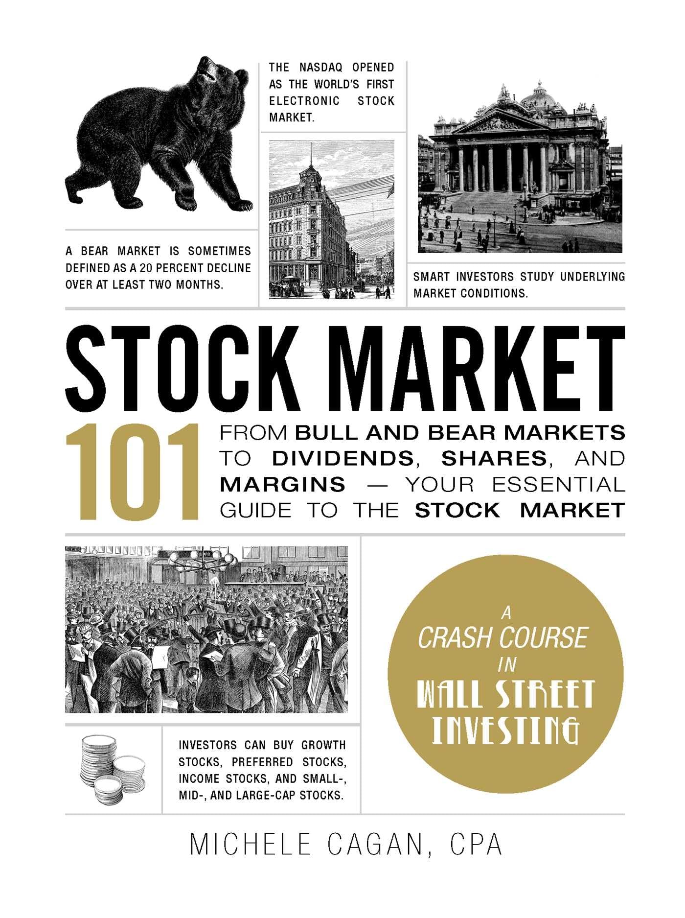 Stock Market 101: From Bull And Bear Markets To Dividends, Shares, And Marginsyour Essential Guide To The Stock Market (Adams 1