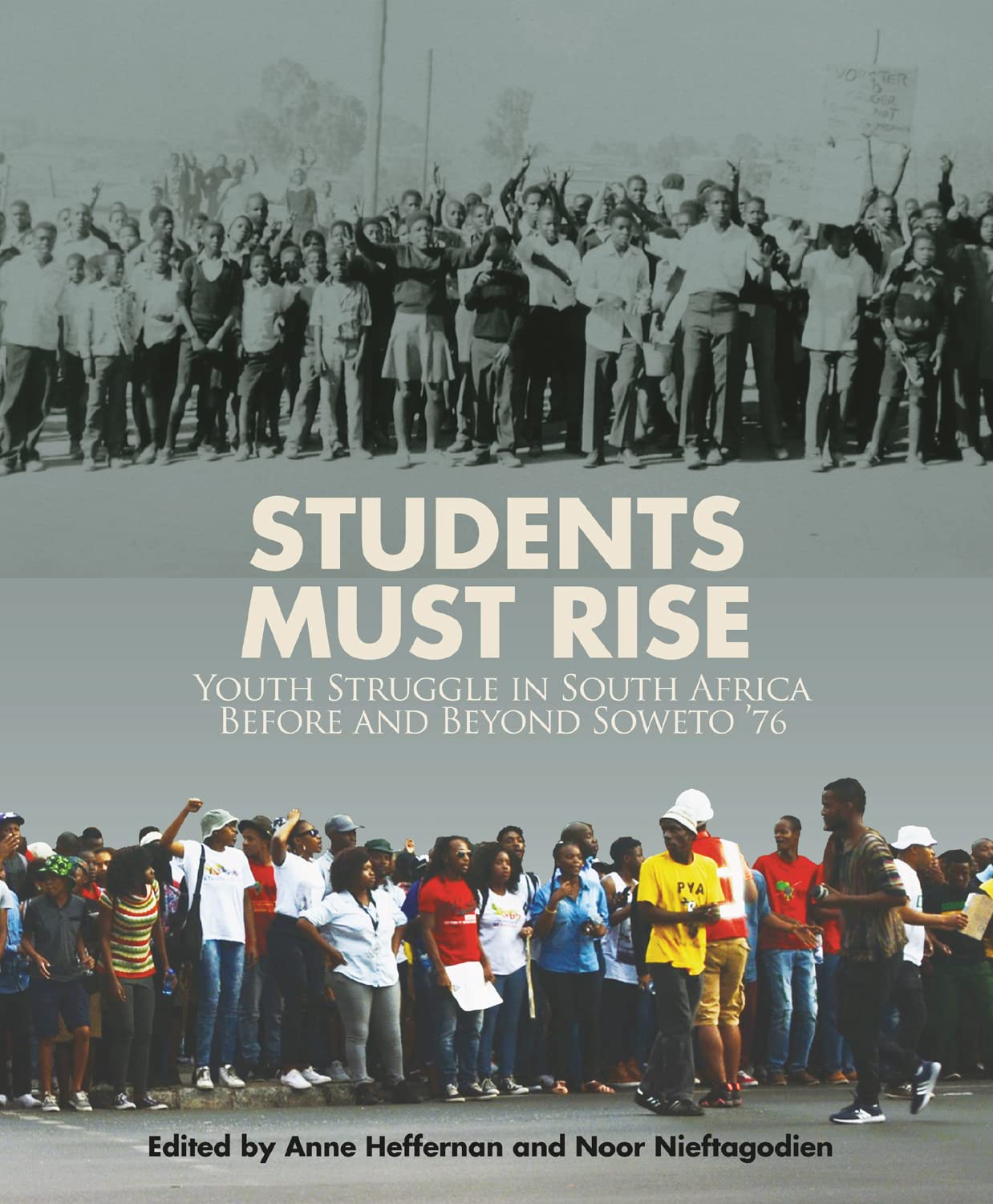 Students Must Rise: Youth Struggle In South Africa Before And Beyond Soweto '76