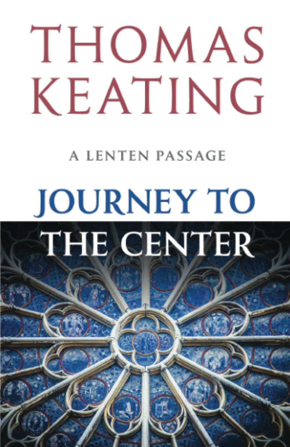 Journey to the Center: A Lenten Passage,Used