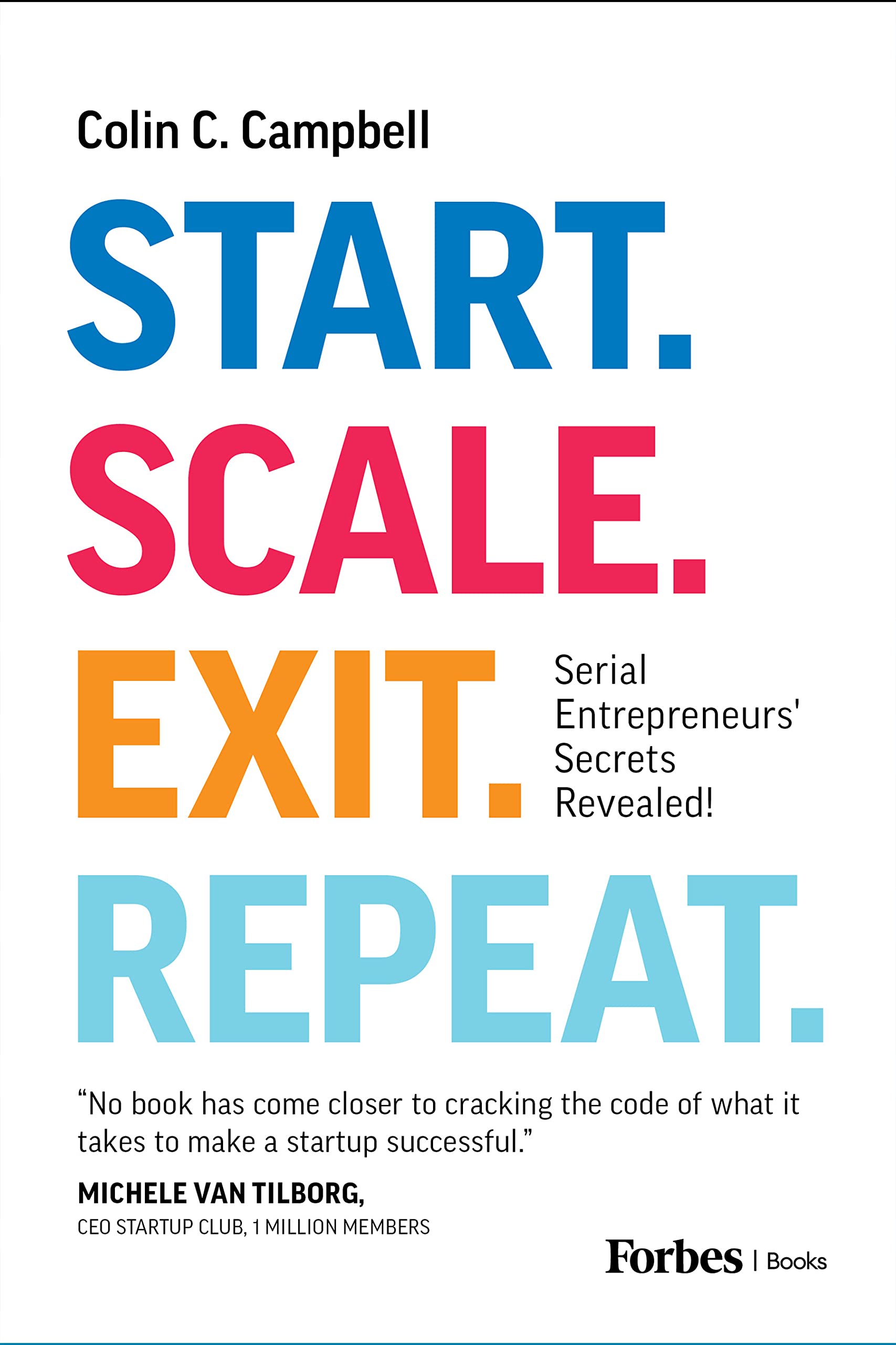 Start. Scale. Exit. Repeat.: Serial Entrepreneurs' Secrets Revealed!,Used