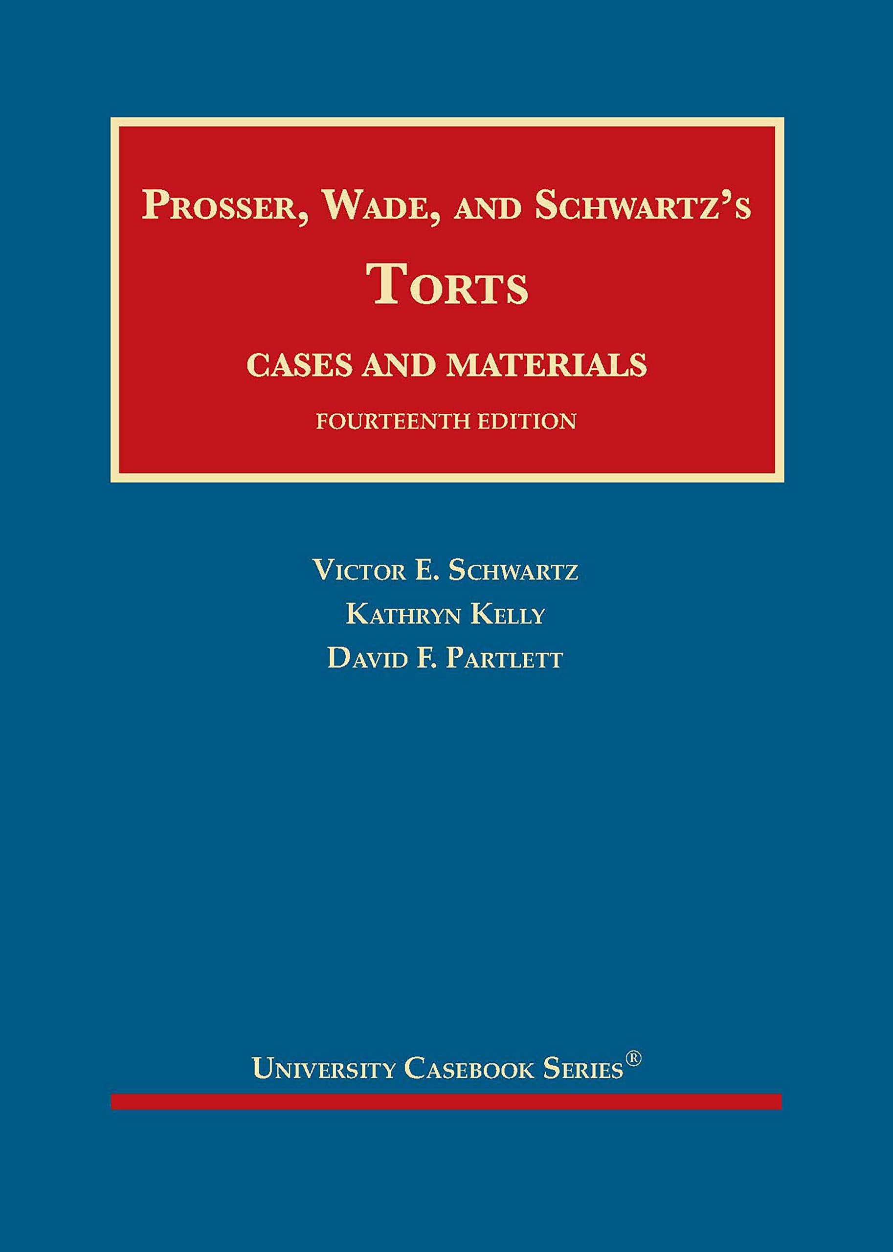 Prosser, Wade And Schwartz'S Torts, Cases And Materials (University Casebook Series)