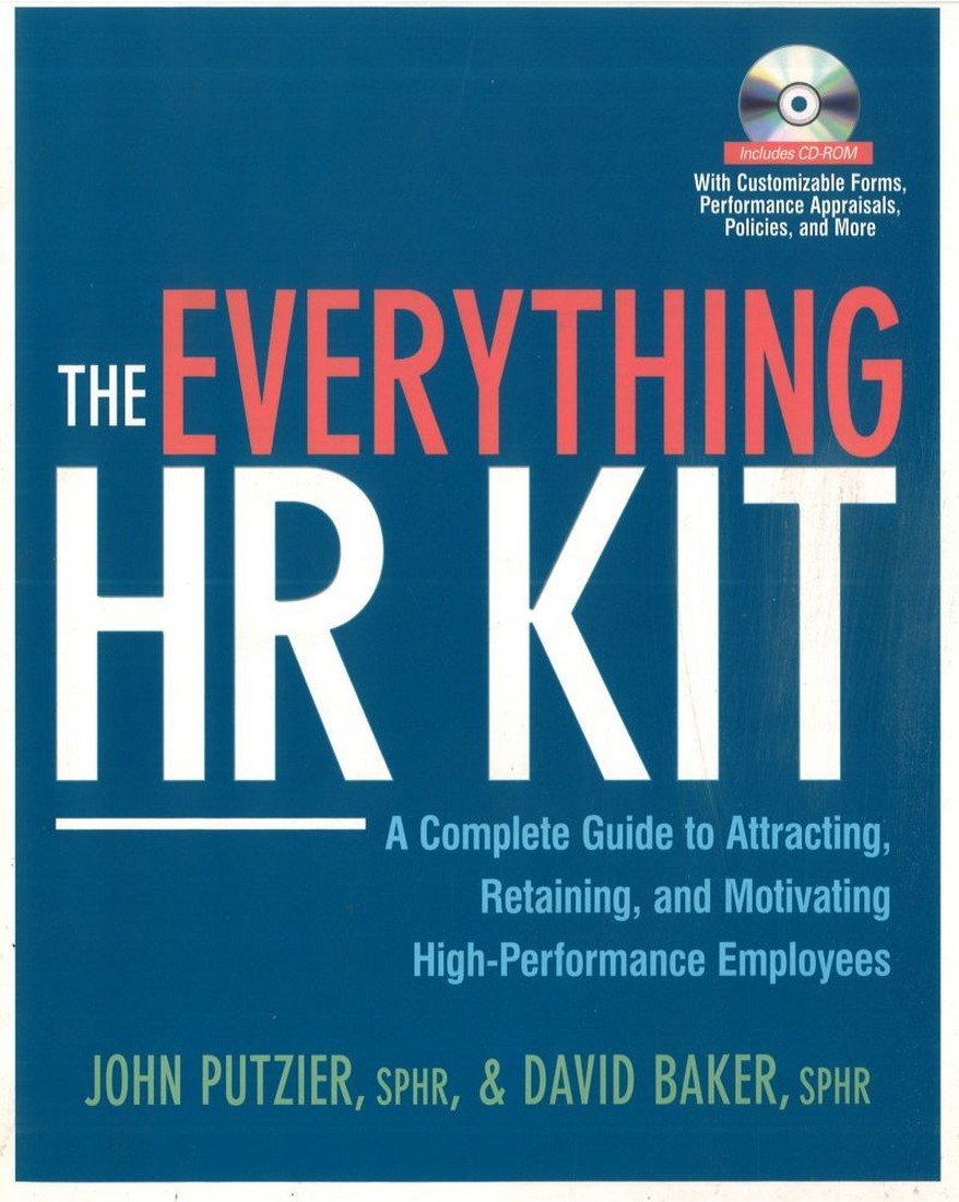 The Everything HR Kit: A Complete Guide to Attracting, Retaining, and Motivating HighPerformance Employees,Used
