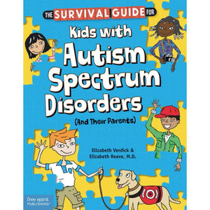 The Survival Guide For Kids With Autism Spectrum Disorders (And Their Parents)