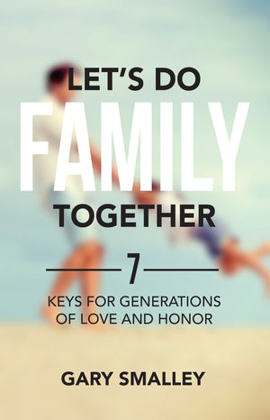 Lets Do Family Together: 7 Keys for Generations of Love and Honor,Used