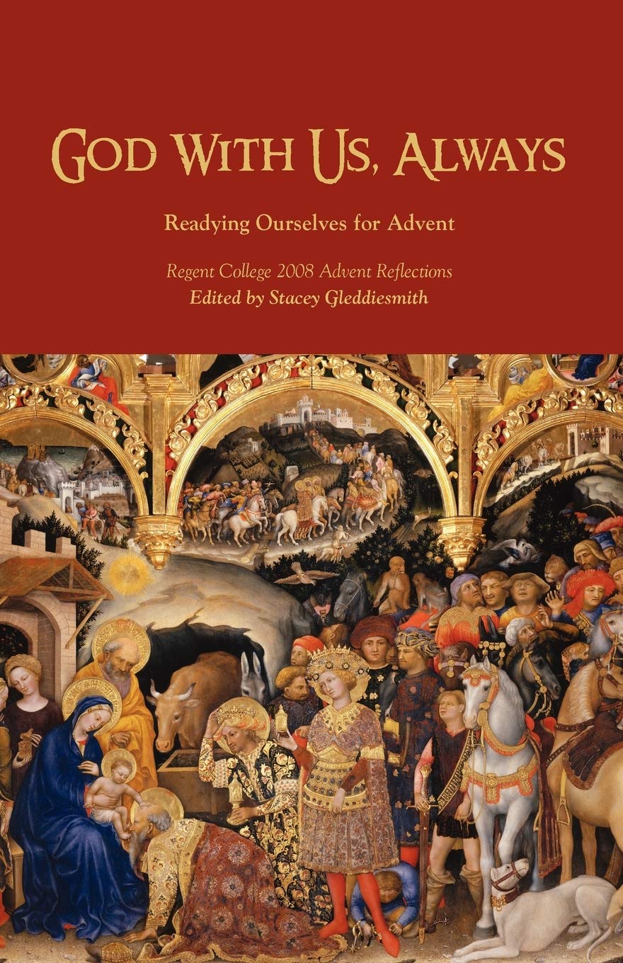 God With Us, Always (Regent College 2008 Advent Reflections),Used