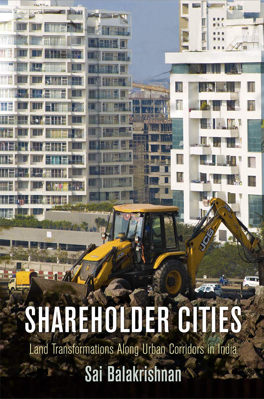 Shareholder Cities: Land Transformations Along Urban Corridors In India (The City In The Twentyfirst Century),Used