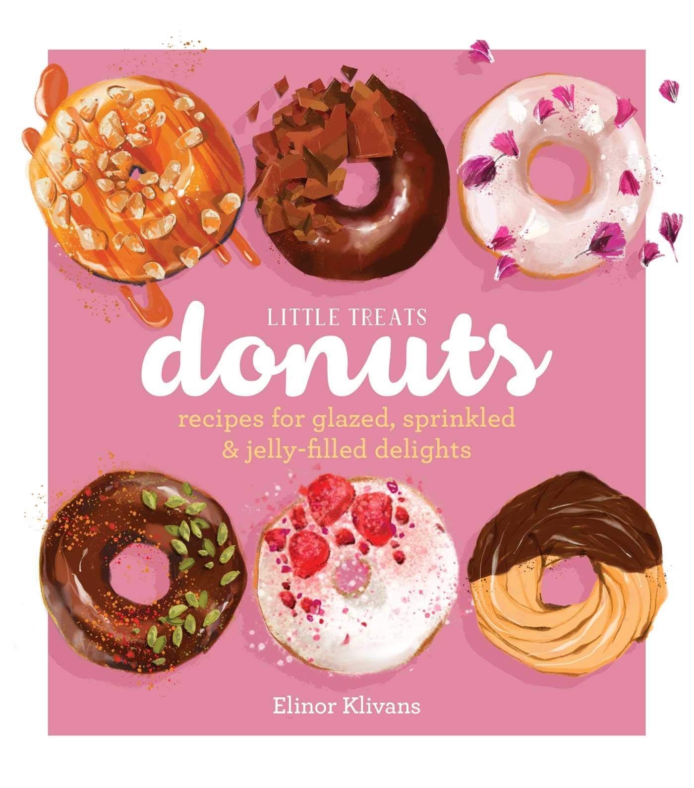 Little Treats Donuts: Recipes for Glazed, Sprinkled & JellyFilled Delights,Used