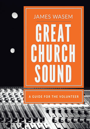 Great Church Sound: a guide for the volunteer,Used