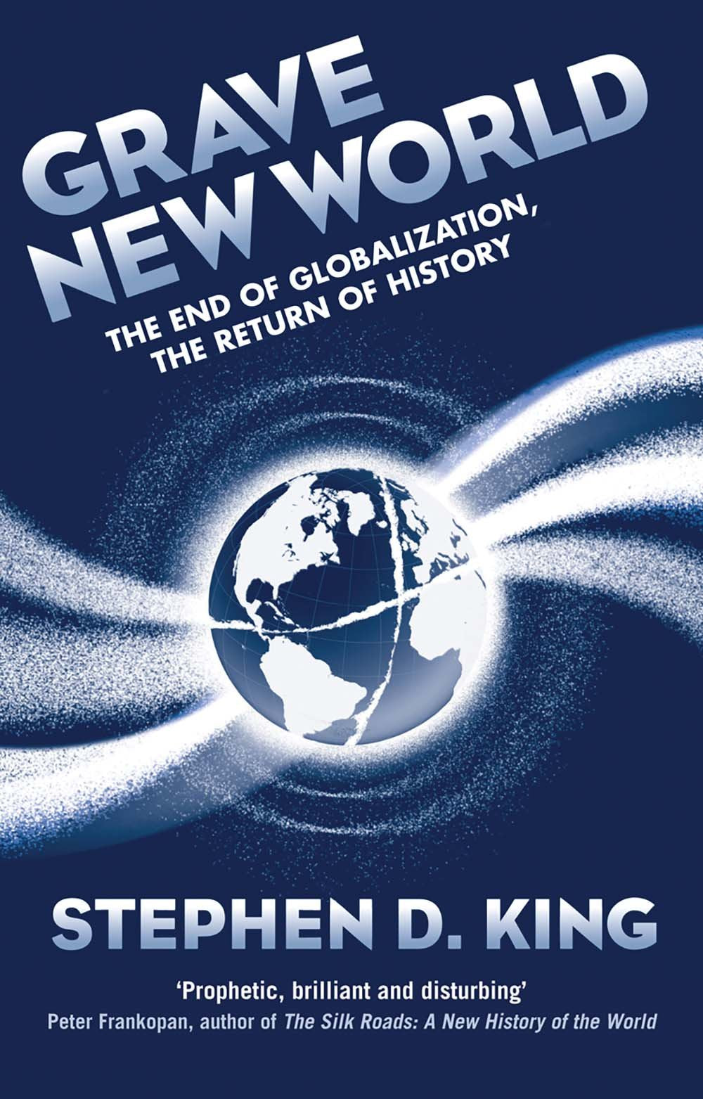 Grave New World: The End of Globalization, the Return of History,Used