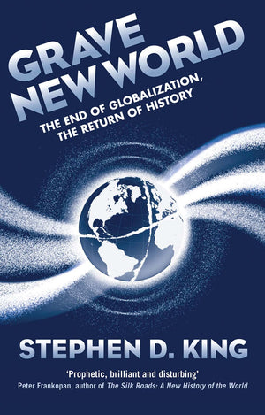 Grave New World: The End of Globalization, the Return of History,Used