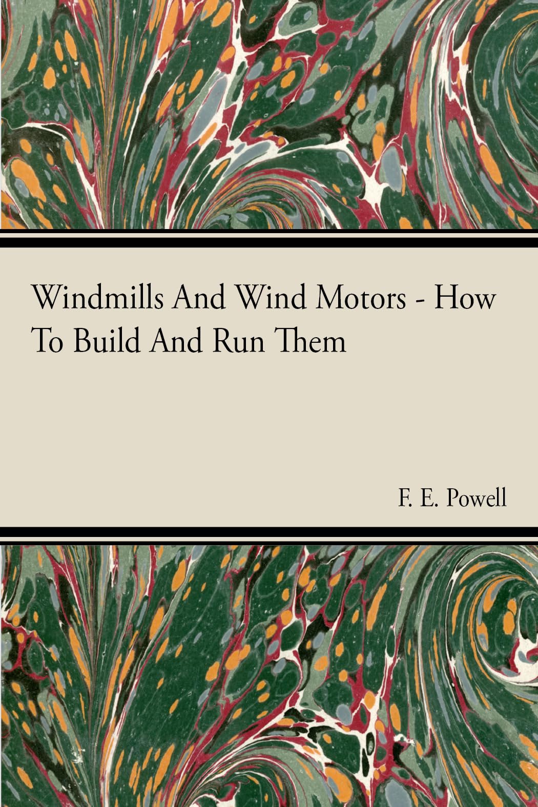 Windmills And Wind Motors  How To Build And Run Them,Used