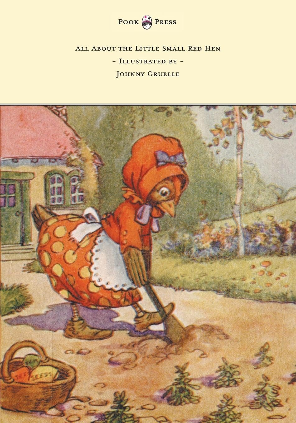 All About the Little Small Red Hen  Illustrated by Johnny Gruelle,Used
