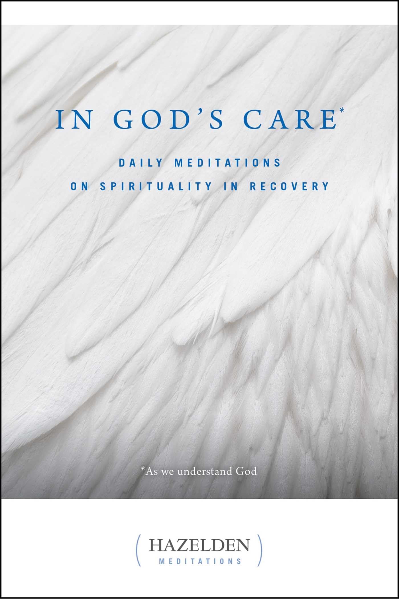In God's Care: Daily Meditations on Spirituality in Recovery (Hazelden Meditations),Used