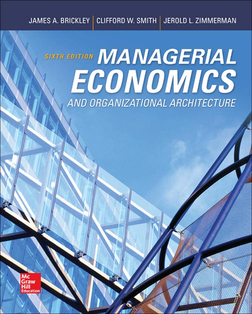 Managerial Economics & Organizational Architecture, 6Th Edition