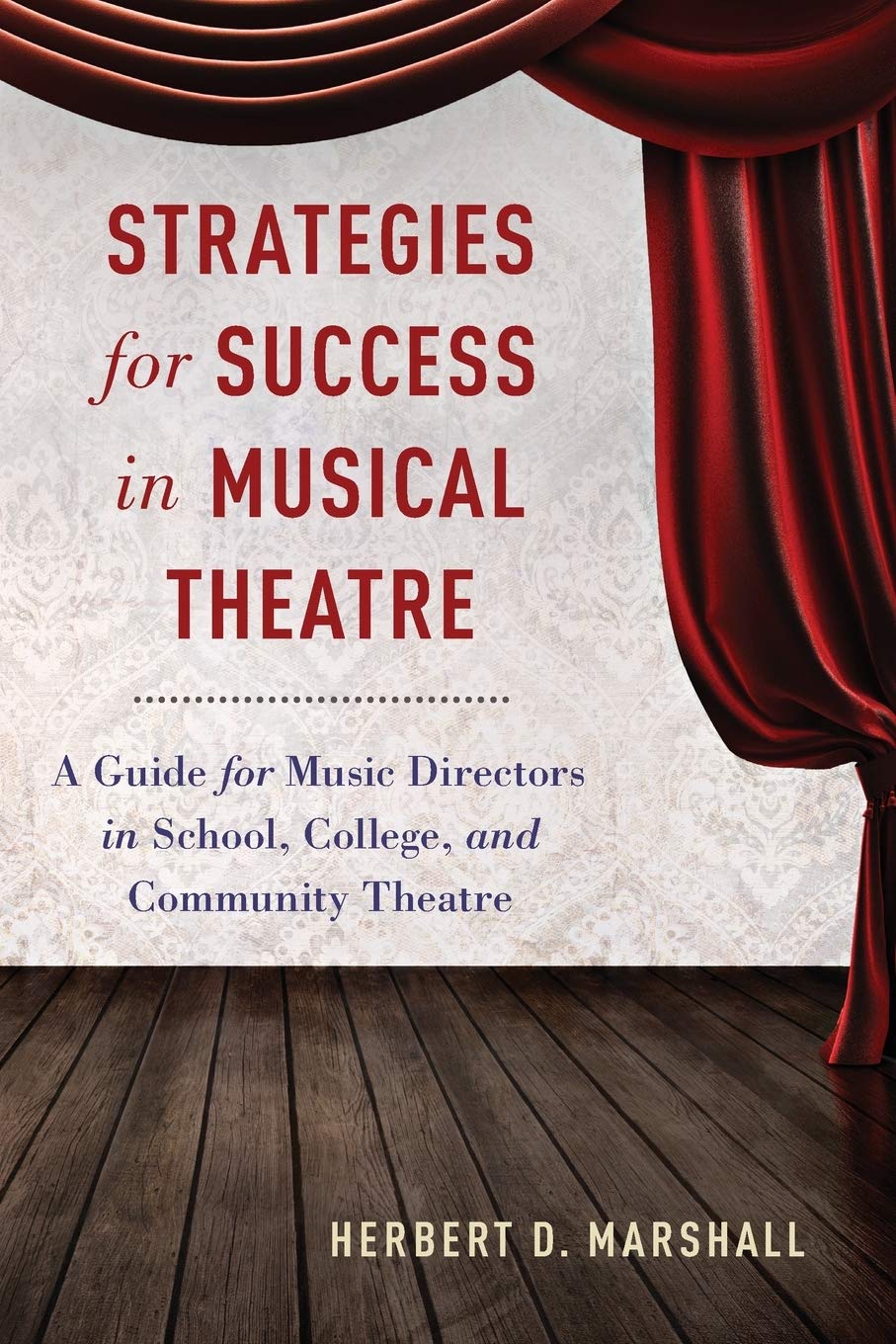Strategies for Success in Musical Theatre: A Guide for Music Directors in School, College, and Community Theatre,Used