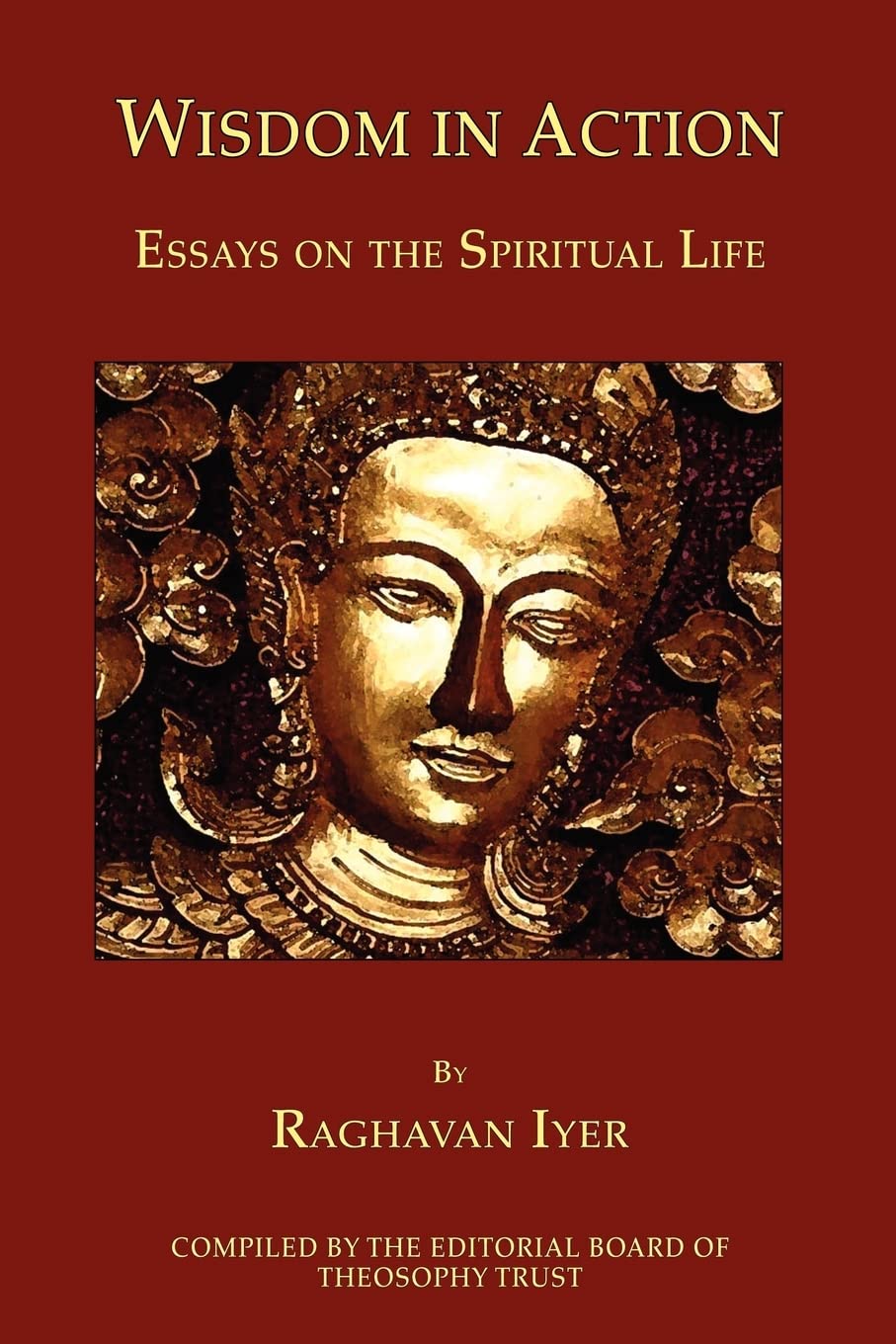 Wisdom in Action: Essays on the Spiritual Life (The Wisdom and Practice Series),New