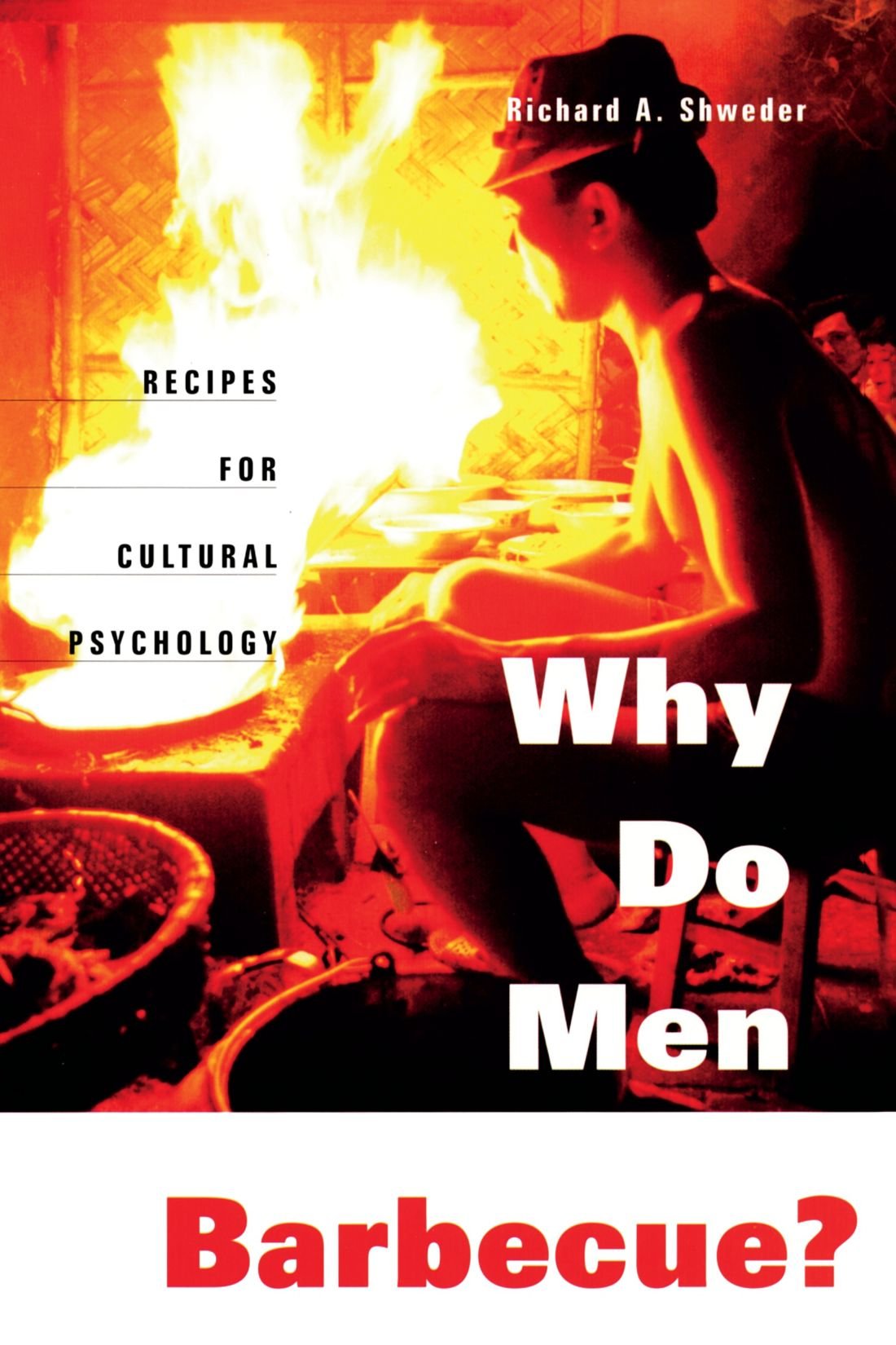 Why Do Men Barbecue?: Recipes For Cultural Psychology,Used