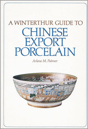 A Winterthur Guide to Chinese Export Porcelain,Used