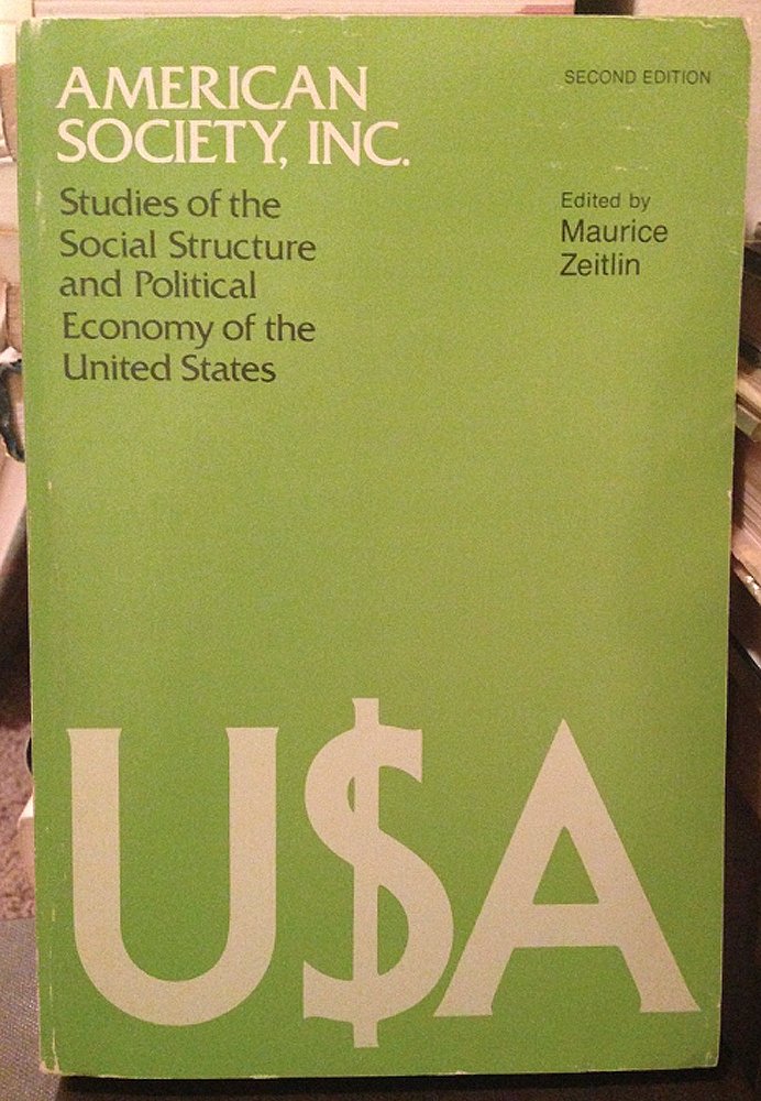 American society, inc: Studies of the social structure and political economy of the United States,Used