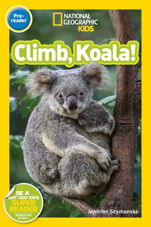 Climb, Koala! (National Geographic Kids Readers, PreReader),Used