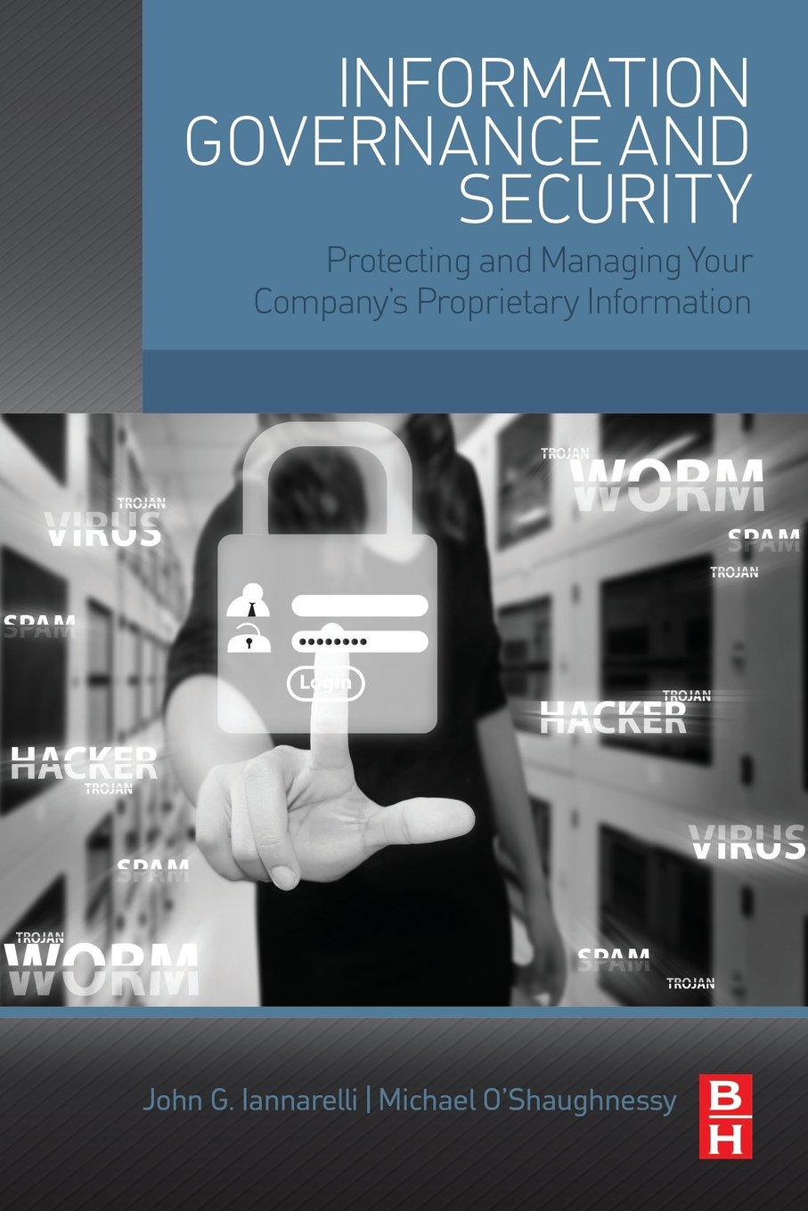 Information Governance and Security: Protecting and Managing Your Companys Proprietary Information,Used