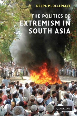 The Politics of Extremism in South Asia,New