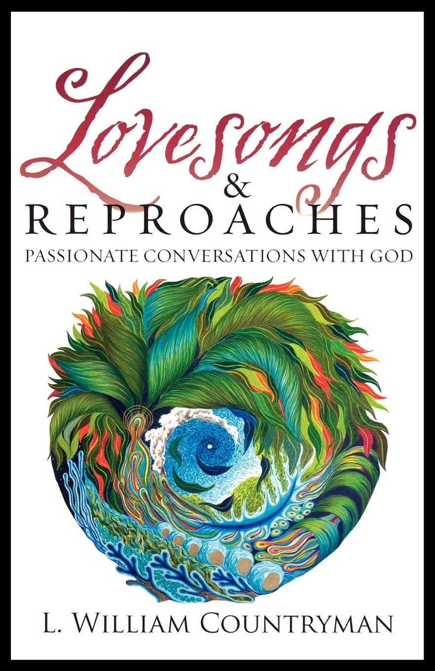 Lovesongs & Reproaches: Passionate Conversations With God,New