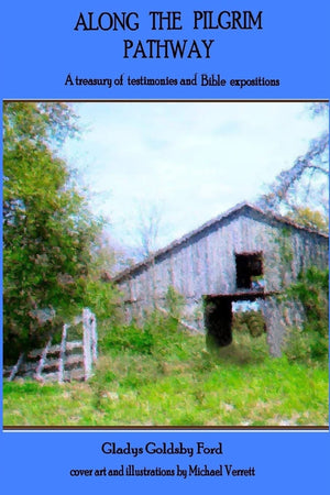 Along the Pilgrim Pathway: A treasury of testimonies and Bible expositions,Used