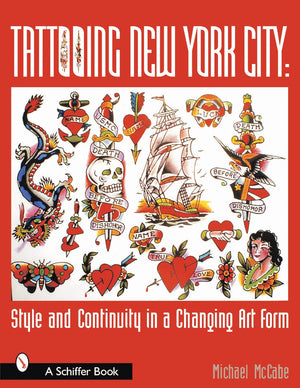 Tattooing New York City: Style And Continuity in a Changing Art Form,Used