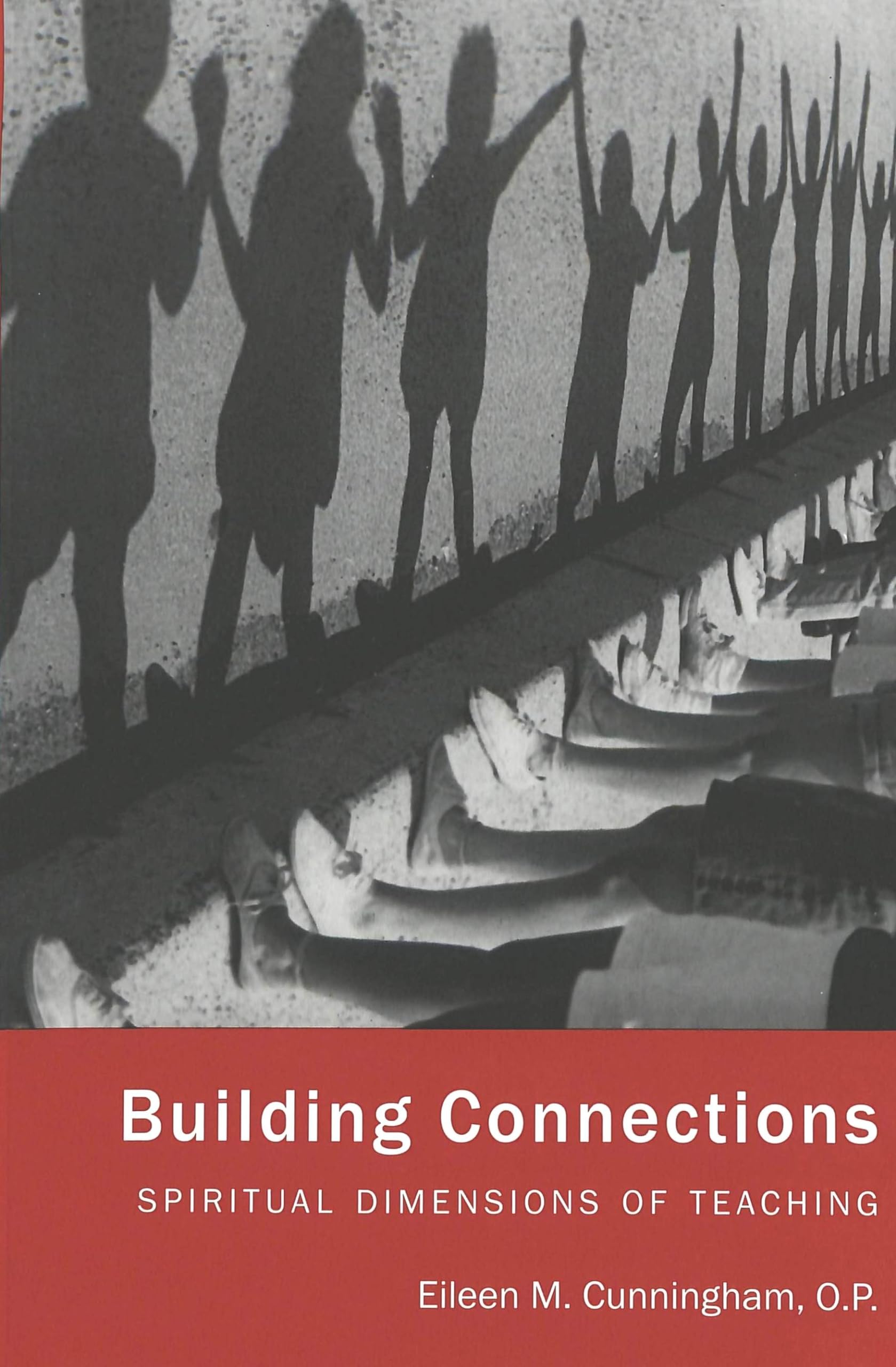 Building Connections: Spiritual Dimensions Of Teaching,Used