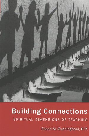 Building Connections: Spiritual Dimensions Of Teaching,Used