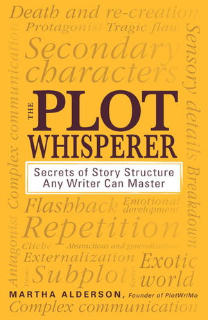 The Plot Whisperer: Secrets of Story Structure Any Writer Can Master,Used