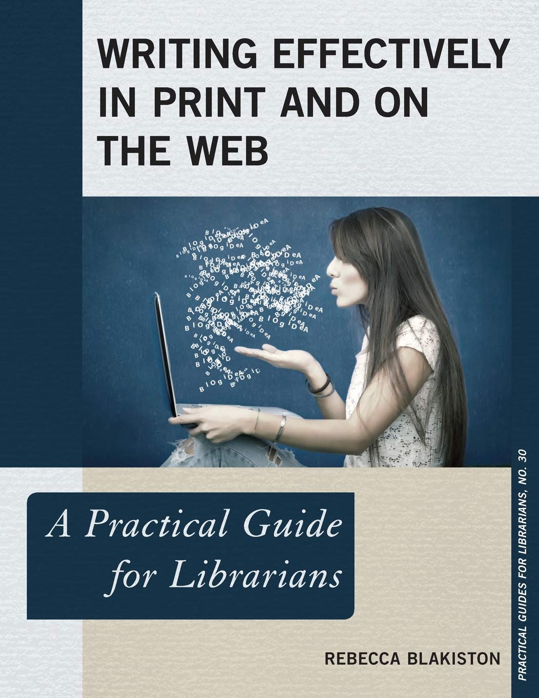 Writing Effectively in Print and on the Web: A Practical Guide for Librarians (Volume 30) (Practical Guides for Librarians, 30),Used